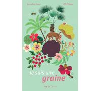 Gwendoline Raisson – Je suis une graine – Ill. Julie Faulques – Album jeunesse cartonné