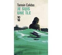 Je suis une île Tamsin Calidas (Auteur), Caroline Bouet (Traduction)