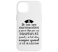 Je suis Une Infirmière Imagine Quand J' AI Raison Humour Coque pour iPhone 14 Plus