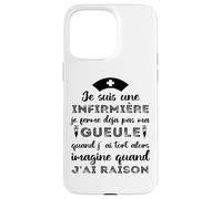 Je suis Une Infirmière Imagine Quand J' AI Raison Humour Coque pour iPhone 15 Pro Max