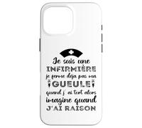 Je suis Une Infirmière Imagine Quand J' AI Raison Humour Coque pour iPhone 16 Pro Max