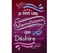 Je suis une informaticienne qui déchire: Carnet de notes ligné pour femme informaticienne original violet rose joli personnalisé Idee Cadeau rigolo pour collègue stagiaire fête amie encouragement