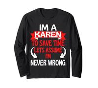 Je suis Une Karen pour Gagner du Temps, supposons Que Je n'ai jamais tort Manche Longue