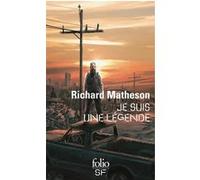 Je suis une légende Richard Matheson (Auteur), Nathalie Serval (Traduction)