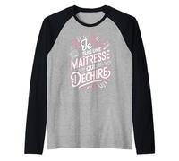 Je suis Une Maîtresse Qui Déchire Manche Raglan
