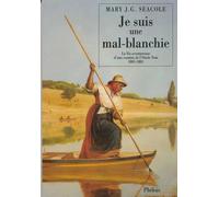 Je Suis Une Mal-Blanchie - La Vie Aventureuse D'une Cousine De L'oncle Tom, 1805-1881