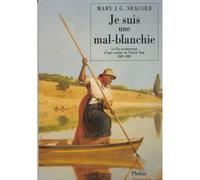 Je Suis Une Mal-Blanchie - La Vie Aventureuse D'une Cousine De L'oncle Tom, 1805-1881