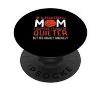 Je suis Une Maman de Basket-Ball, Je Suppose Que Je pourrais être Plus Calme et drôle PopSockets PopGrip Adhésif