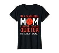 Je suis Une Maman de Basket-Ball, Je Suppose Que Je pourrais être Plus Calme et drôle T-Shirt