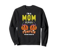 Je suis Une Maman et Je deviens Citrouille Sweatshirt