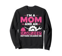 Je suis une maman et une ingénieure, rien ne m'effraie. Ingénieur, maman. Sweatshirt