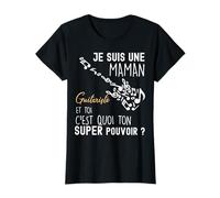 Je suis Une Maman Guitariste C'est Quoi Ton Super Pouvoir T-Shirt
