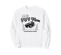 Je suis Une Maman SUV comme Une Maman Normale sauf drôle Sweatshirt