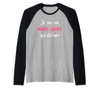 Je suis Une Marie-Louise Qui déchire Humour Marie-Louise Manche Raglan
