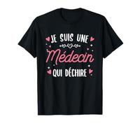 Je Suis Une Médecin Qui Déchire Cadeau Pour Un Femme Médecin T-Shirt