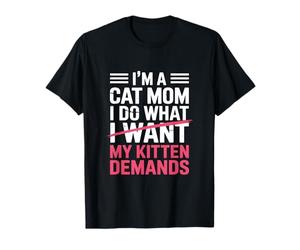 Je suis Une mère de Chat, Je Fais ce Que Je Veux, Les exigences de Mon Chaton T-Shirt