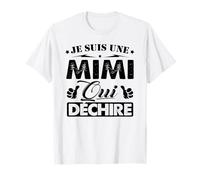 Je suis une Mimi qui Déchire Cadeau Anniversaire Mimi T-Shirt