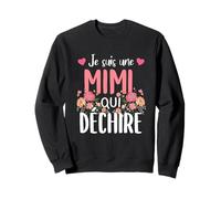 Je suis Une Mimi Qui Déchire Mamou Mimi Grand-mère Sweatshirt