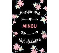 Je suis une Minou qui déchire: Carnet de notes Minou humour - 110 pages lignées - cadeau Minou original
