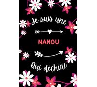 Je suis une Nanou qui déchire: Carnet de notes Nanou humour - 110 pages lignées - cadeau Nanou original