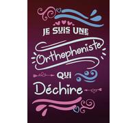 Je suis une Orthophoniste qui déchire: Carnet de notes ligné pour femme Orthophoniste original violet rose joli personnalisé Idee Cadeau rigolo pour ... stagiaire fête nouvelle amie encouragement