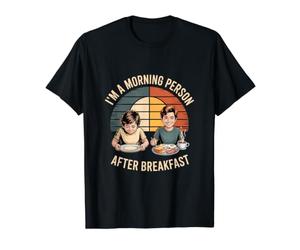 Je suis Une Personne du Matin Apres Petit Dejeuner T-Shirt Graphique avec Valeur