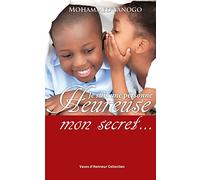 Je suis une personne heureuse, mon secret...