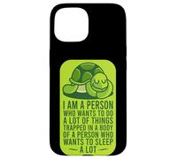 Je suis une personne qui veut faire beaucoup de choses : Sleeping Turtle Lazy Boy Coque pour iPhone 15