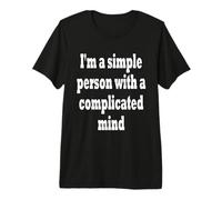 Je suis Une Personne Simple avec Un Esprit compliqué et Un penseur Profond T-Shirt Haut de Gamme