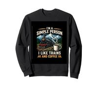 Je suis Une Personne Simple, J'aime Les Trains et J'aime Les cafés Sweatshirt