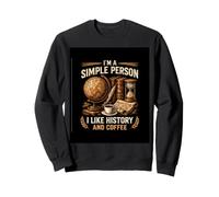 Je suis Une Personne Simple, J'aime l'histoire et J'aime l'histoire du café Sweatshirt