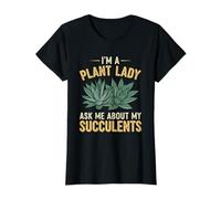 Je suis Une Plant Lady Demande-Moi Mes Succulentes T-Shirt