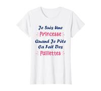 Je suis une princesse quand je pète ça fait des paillètes T-Shirt