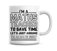 Je suis une Prof De Maths pour gagner du temps Permet seulement Concerne Je suis Always Right Mug ? caf?