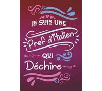 Je suis une Prof Italien qui déchire: Carnet de notes ligné idée cadeau rigolo personnalisé original souvenir pour départ collègue femme enseignante ... amie de travail en fête fin d'année scolaire