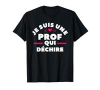 Je Suis Une Prof Qui Déchire Pour Un Professeur T-Shirt