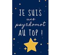 Je suis une Psychomot au top: carnet de notes | petit format A5 | 100 pages avec lignes | Ce cahier est idéal : idée cadeau pour psychomotricienne | ... minimaliste | Style classique et élégant