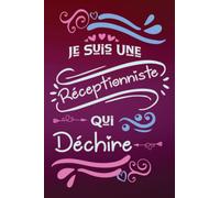 Je suis une Réceptionniste qui déchire: Carnet de notes ligné pour femme Réceptionniste original violet rose joli personnalisé Idee Cadeau rigolo pour ... fête nouvelle amie proche encouragement