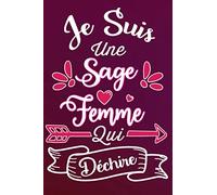 Je Suis Une Sage Femme Qui Déchire: Idée Original Cadeau rigolo Pour Une Super Sage-Femme - Carnet De Notes Ligné Drôle Pour Femme, Collègue, ... Saint Valentin, Fête des mères, Fin d'année