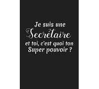 Je Suis Une Secrétaire Et Toi C'est Quoi Ton Super Pouvoir: Cadeau Secrétaire Original