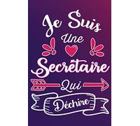 Je Suis Une Secrétaire Qui Déchire: Idée Original Cadeau rigolo Pour Une Secrétaire - Carnet De Notes Ligné Drôle Pour Femme, Collègue, Amie, Mère aux ... Saint Valentin, Fête des mères, Fin d'année