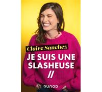Je suis une slasheuse - Claire Sanchez - Dunod - broché - Etude