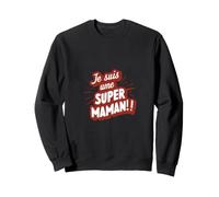 Je suis Une Super Maman Fete des Meres Sweatshirt