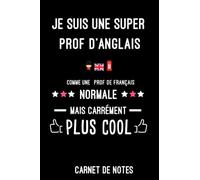 je suis une super prof d'anglais comme prof d'anglais normale | Carnet de Notes prof d'anglais métier: Bloc notes A5 (6x9 pouces - 15,24 x 22,86 cm) | ... | idée cadeau pour prof d'anglais métier