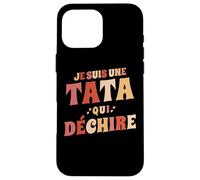 Je suis Une Tata Qui Déchire Annonce Grossesse Anniversaire Coque pour iPhone 16 Pro Max