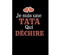 Je suis une Tata qui déchire: Joli Carnet de notes ligné drôle Cahier A4 original , idée de cadeau anniversaire ou d'appréciation rigolo pour tata tante tatie