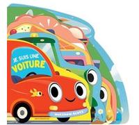 Je suis une voiture Matthew Scott (Auteur), Claire Romerowski (Traduction)