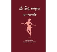 Je Suis Unique au Monde : Journal d'Amour de Soi Intemporel: Un Guide de Réflexion Quotidienne avec 12 Citations Inspirantes et Pages de Gratitude