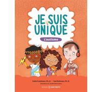 Je suis unique - L'autisme - Katia Fredriksen - Midi Trente - broché - Document jeunesse