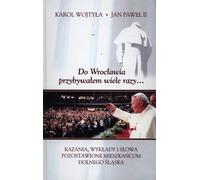 Je suis venu à Wrocław de nombreuses fois ...